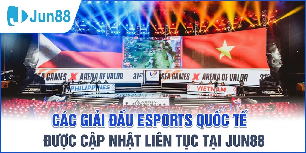 Các Giải Đấu Esports Toàn Cầu Được Cập Nhật Trên Jun88